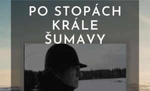 Po stopách Krále Šumavy